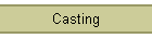 Casting