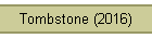 Tombstone (2016)